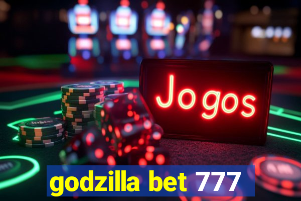 godzilla bet 777